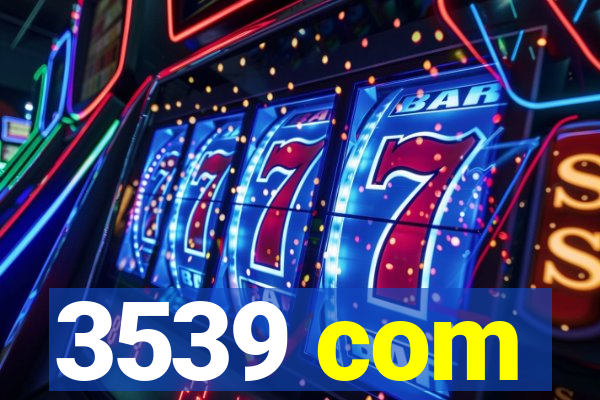 3539 com